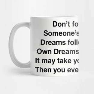 follow your own dreams Mug